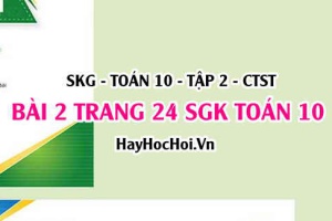 Giải bài 2 trang 24 Toán 10 Tập 2 SGK Chân trời sáng tạo